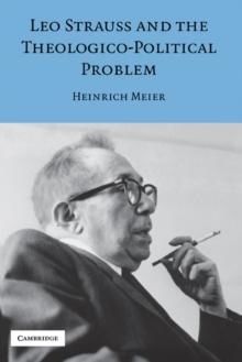 Leo Strauss and the Theologico-Political Problem