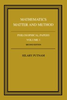 Mathematics, Matter and Method: Volume 1 : Philosophical Papers