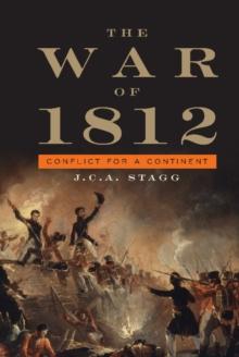 War of 1812 : Conflict for a Continent