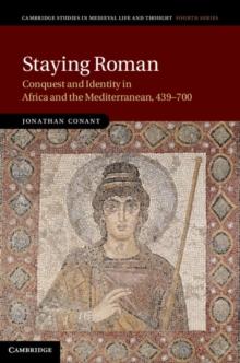 Staying Roman : Conquest and Identity in Africa and the Mediterranean, 439700