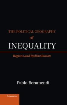 The Political Geography of Inequality : Regions and Redistribution