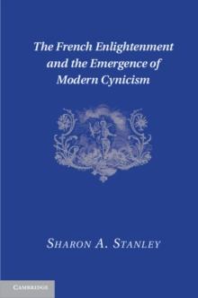 The French Enlightenment and the Emergence of Modern Cynicism