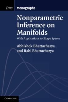 Nonparametric Inference on Manifolds : With Applications to Shape Spaces