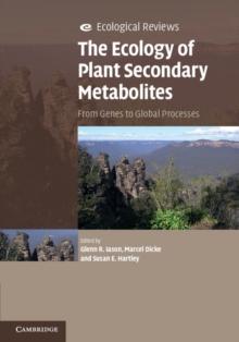 Ecology of Plant Secondary Metabolites : From Genes to Global Processes