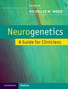 Neurogenetics : A Guide for Clinicians