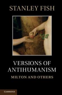 Versions of Antihumanism : Milton and Others