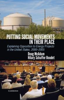 Putting Social Movements in their Place : Explaining Opposition to Energy Projects in the United States, 2000-2005