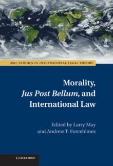 Morality, Jus Post Bellum, and International Law