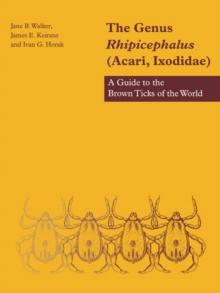 Genus Rhipicephalus (Acari, Ixodidae) : A Guide to the Brown Ticks of the World