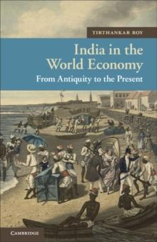 India in the World Economy : From Antiquity to the Present