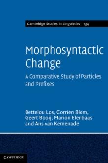 Morphosyntactic Change : A Comparative Study of Particles and Prefixes