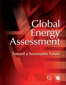 Global Energy Assessment : Toward a Sustainable Future