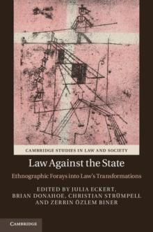 Law against the State : Ethnographic Forays into Law's Transformations