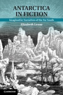 Antarctica in Fiction : Imaginative Narratives of the Far South