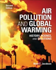 Air Pollution and Global Warming : History, Science, and Solutions