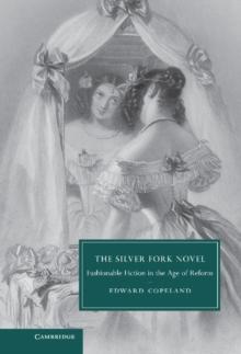 Silver Fork Novel : Fashionable Fiction in the Age of Reform