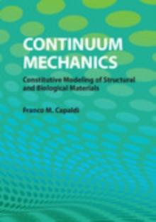 Continuum Mechanics : Constitutive Modeling of Structural and Biological Materials