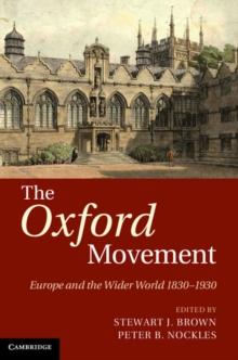 Oxford Movement : Europe and the Wider World 1830-1930