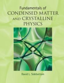 Fundamentals of Condensed Matter and Crystalline Physics : An Introduction for Students of Physics and Materials Science