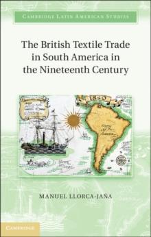 British Textile Trade in South America in the Nineteenth Century