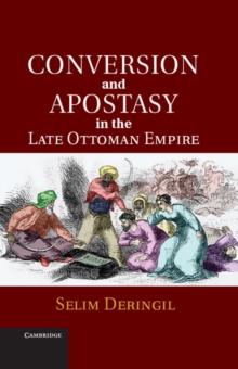 Conversion and Apostasy in the Late Ottoman Empire