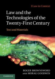 Law and the Technologies of the Twenty-First Century : Text and Materials