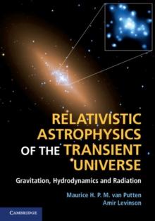 Relativistic Astrophysics of the Transient Universe : Gravitation, Hydrodynamics and Radiation