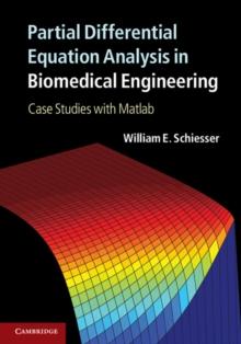 Partial Differential Equation Analysis in Biomedical Engineering : Case Studies with Matlab