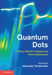 Quantum Dots : Optics, Electron Transport and Future Applications