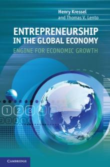 Entrepreneurship in the Global Economy : Engine for Economic Growth