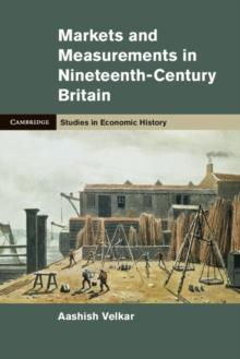 Markets and Measurements in Nineteenth-Century Britain