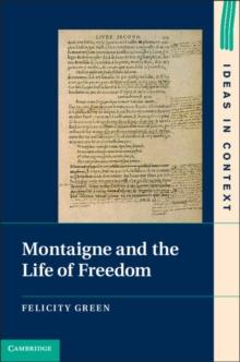 Montaigne and the Life of Freedom