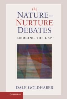 Nature-Nurture Debates : Bridging the Gap