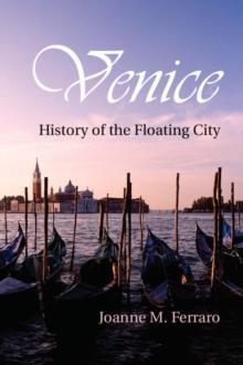 Venice : History of the Floating City