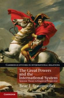 The Great Powers and the International System : Systemic Theory in Empirical Perspective