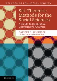 Set-Theoretic Methods for the Social Sciences : A Guide to Qualitative Comparative Analysis