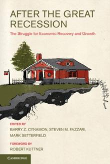 After the Great Recession : The Struggle for Economic Recovery and Growth