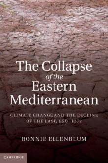 The Collapse of the Eastern Mediterranean : Climate Change and the Decline of the East, 9501072