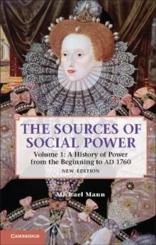 The Sources of Social Power: Volume 1, A History of Power from the Beginning to AD 1760