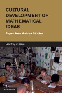 Cultural Development of Mathematical Ideas : Papua New Guinea Studies