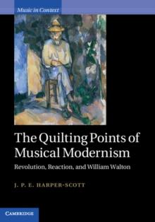 Quilting Points of Musical Modernism : Revolution, Reaction, and William Walton