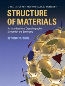 Structure of Materials : An Introduction to Crystallography, Diffraction and Symmetry