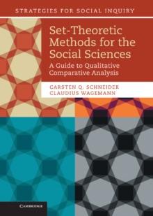 Set-Theoretic Methods for the Social Sciences : A Guide to Qualitative Comparative Analysis