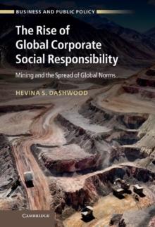 Rise of Global Corporate Social Responsibility : Mining and the Spread of Global Norms