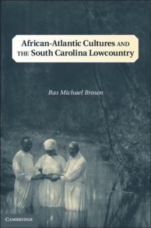 African-Atlantic Cultures and the South Carolina Lowcountry