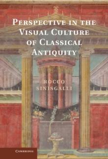 Perspective in the Visual Culture of Classical Antiquity