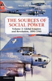 Sources of Social Power: Volume 3, Global Empires and Revolution, 1890-1945