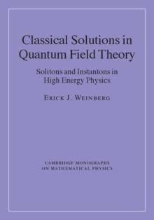 Classical Solutions in Quantum Field Theory : Solitons and Instantons in High Energy Physics