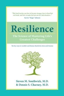 Resilience : The Science of Mastering Life's Greatest Challenges