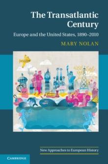 Transatlantic Century : Europe and America, 1890-2010